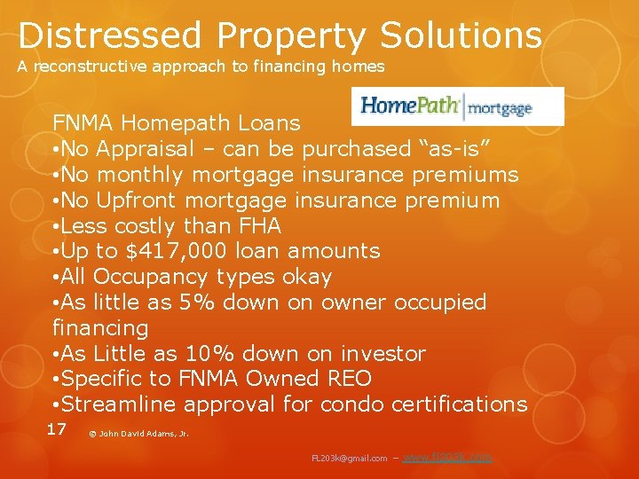 Distressed Property Solutions A reconstructive approach to financing homes FNMA Homepath Loans • No