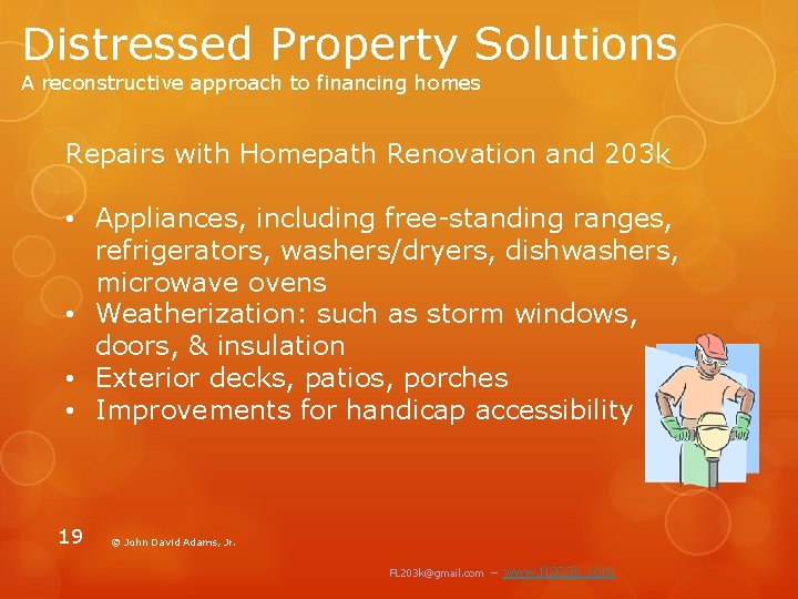 Distressed Property Solutions A reconstructive approach to financing homes Repairs with Homepath Renovation and