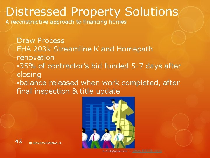 Distressed Property Solutions A reconstructive approach to financing homes Draw Process FHA 203 k