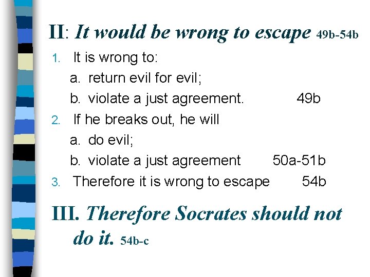 II: It would be wrong to escape 49 b-54 b It is wrong to: II: It would be wrong to escape 49 b-54 b It is wrong to: