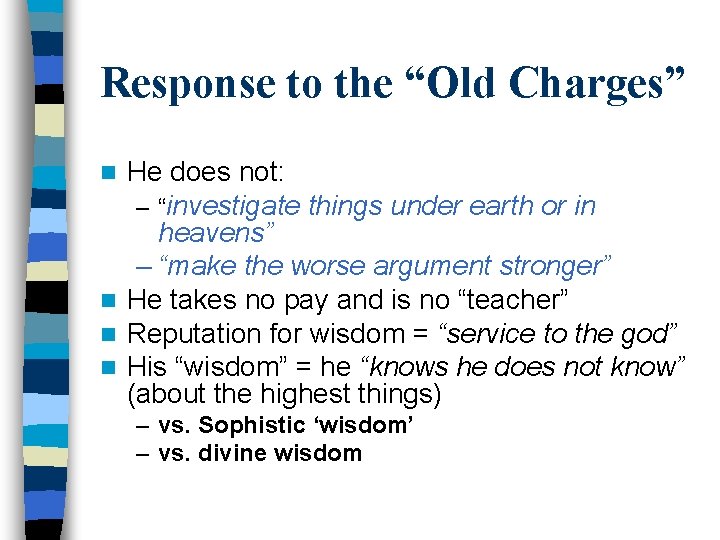 Response to the “Old Charges” He does not: – “investigate things under earth or Response to the “Old Charges” He does not: – “investigate things under earth or