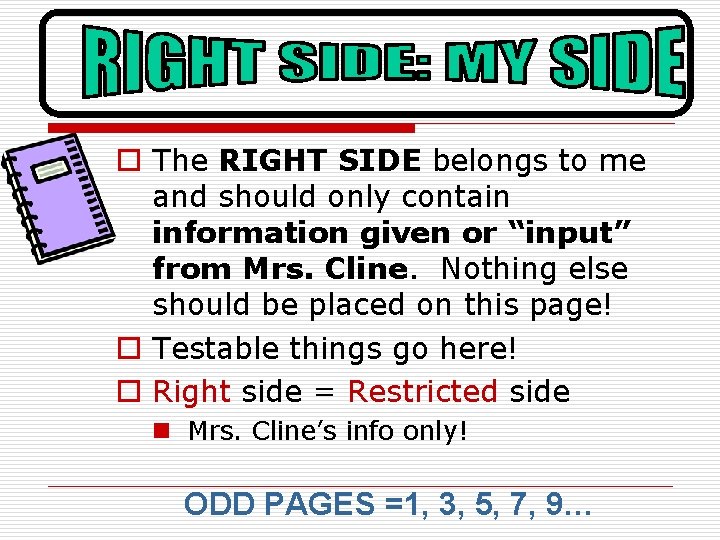o The RIGHT SIDE belongs to me and should only contain information given or