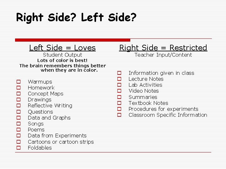 Right Side? Left Side = Loves Student Output Lots of color is best! The