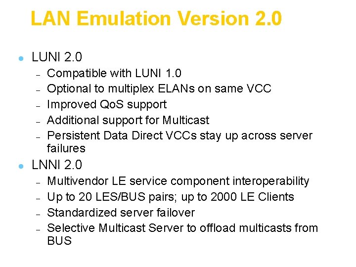 LAN Emulation Version 2. 0 l LUNI 2. 0 – – – l Compatible