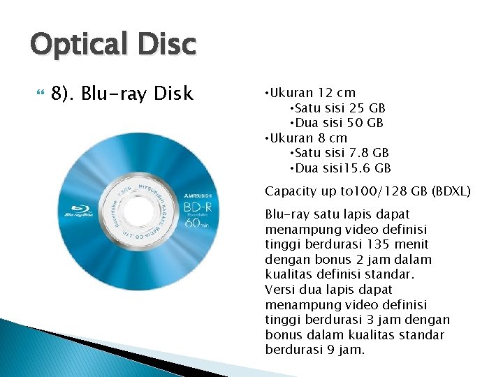 Optical Disc 8). Blu-ray Disk • Ukuran 12 cm • Satu sisi 25 GB
