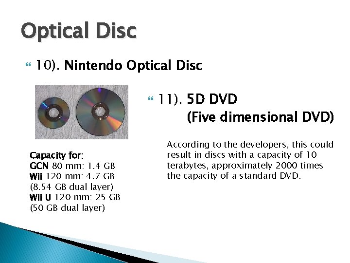 Optical Disc 10). Nintendo Optical Disc Capacity for: GCN 80 mm: 1. 4 GB