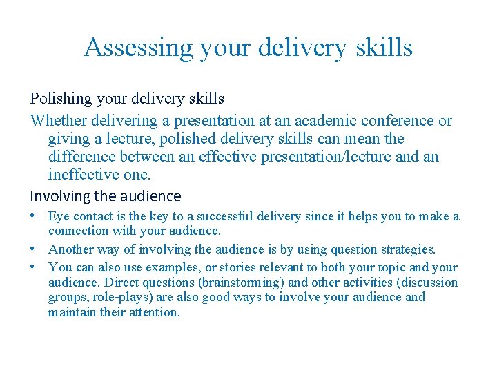 Assessing your delivery skills Polishing your delivery skills Whether delivering a presentation at an