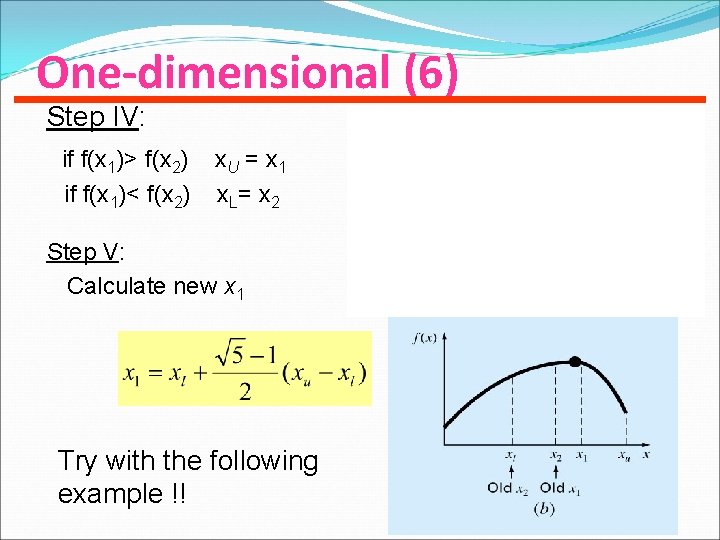 One-dimensional (6) Step IV: if f(x 1)> f(x 2) if f(x 1)< f(x 2)