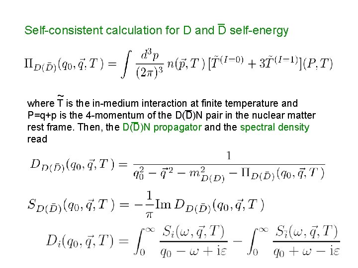 _ Self-consistent calculation for D and D self-energy ~ where T is the in-medium