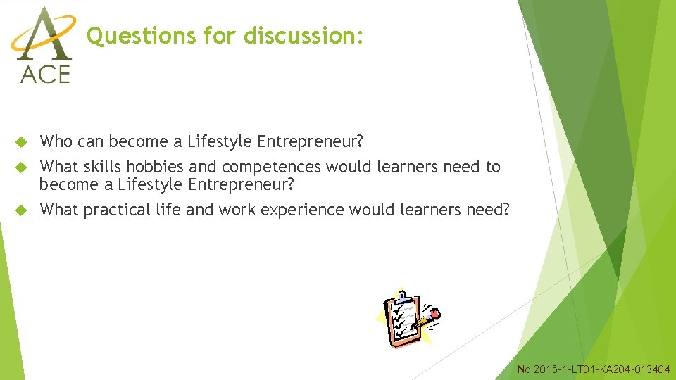 Questions for discussion: Who can become a Lifestyle Entrepreneur? What skills hobbies and competences Questions for discussion: Who can become a Lifestyle Entrepreneur? What skills hobbies and competences