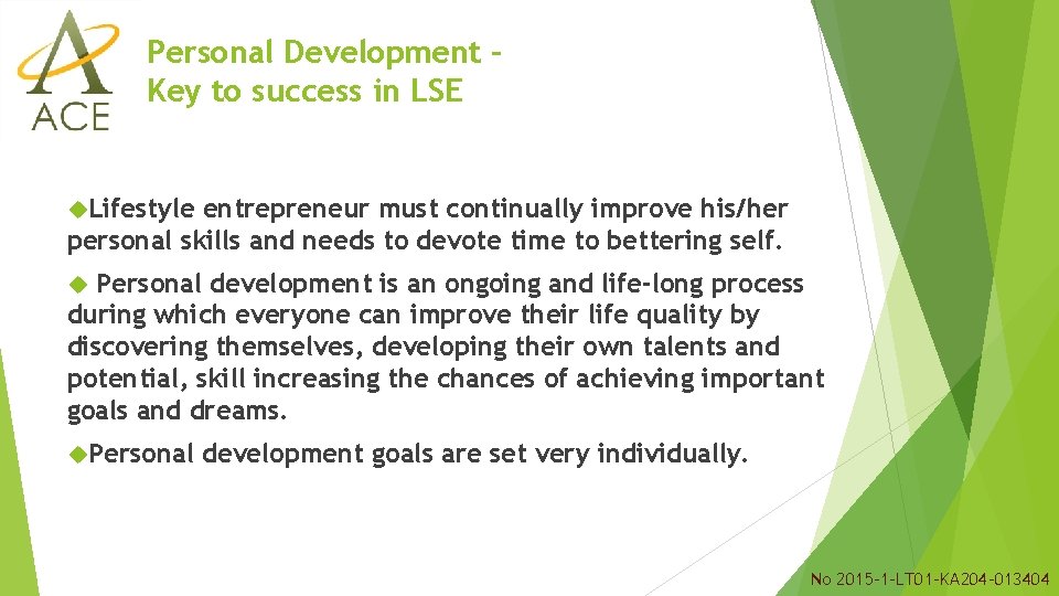 Personal Development – Key to success in LSE Lifestyle entrepreneur must continually improve his/her Personal Development – Key to success in LSE Lifestyle entrepreneur must continually improve his/her