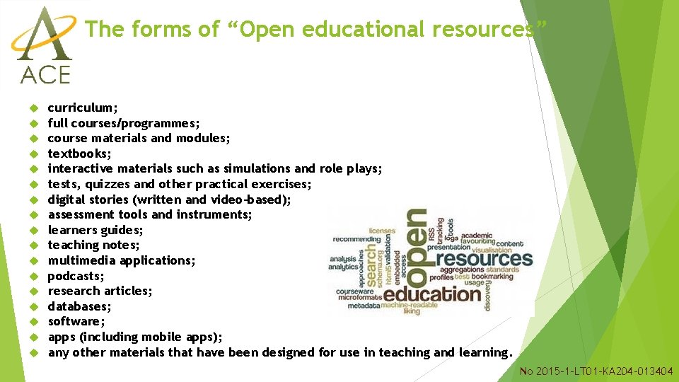 The forms of “Open educational resources” curriculum; full courses/programmes; course materials and modules; textbooks; The forms of “Open educational resources” curriculum; full courses/programmes; course materials and modules; textbooks;