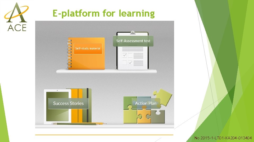 E-platform for learning No 2015 -1 -LT 01 -KA 204 -013404 E-platform for learning No 2015 -1 -LT 01 -KA 204 -013404