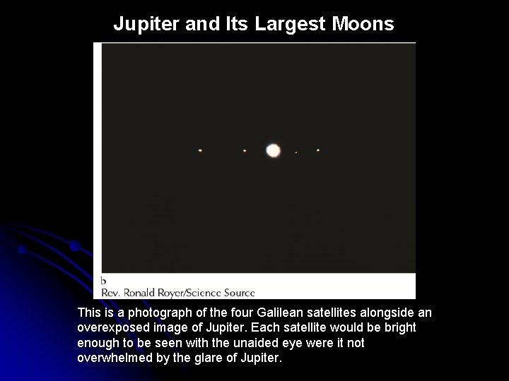 Jupiter and Its Largest Moons This is a photograph of the four Galilean satellites