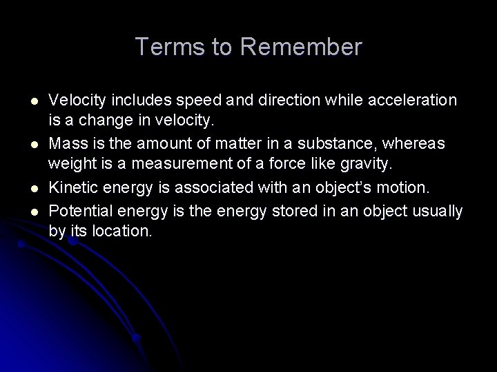 Terms to Remember l l Velocity includes speed and direction while acceleration is a Terms to Remember l l Velocity includes speed and direction while acceleration is a