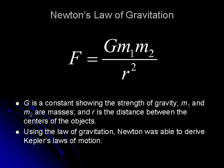 Newton’s Law of Gravitation l l G is a constant showing the strength of