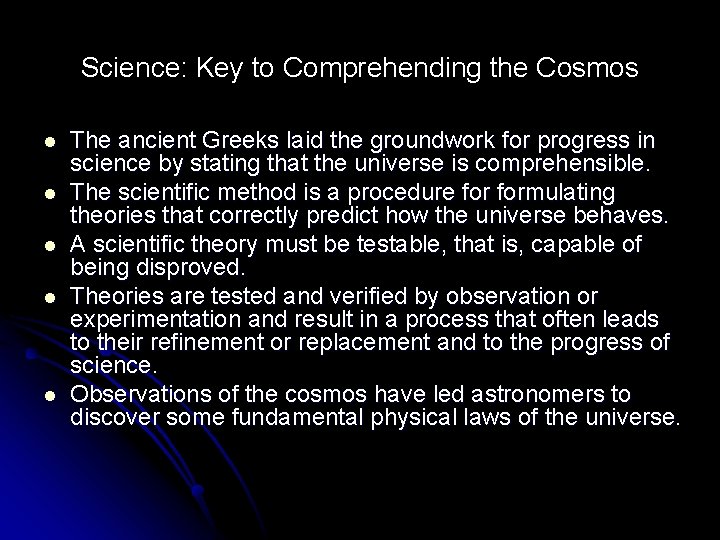 Science: Key to Comprehending the Cosmos l l l The ancient Greeks laid the