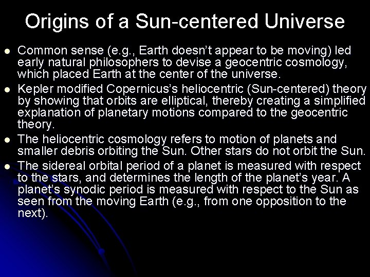 Origins of a Sun-centered Universe l l Common sense (e. g. , Earth doesn’t