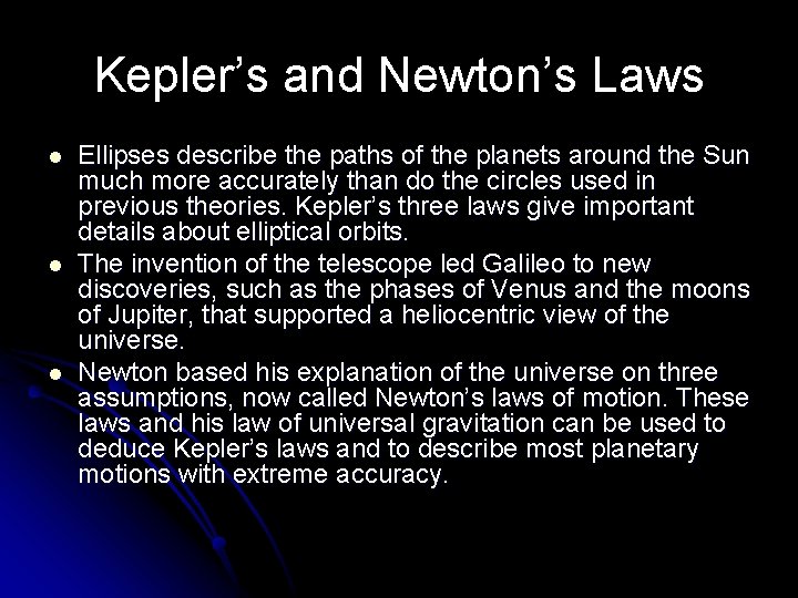 Kepler’s and Newton’s Laws l l l Ellipses describe the paths of the planets