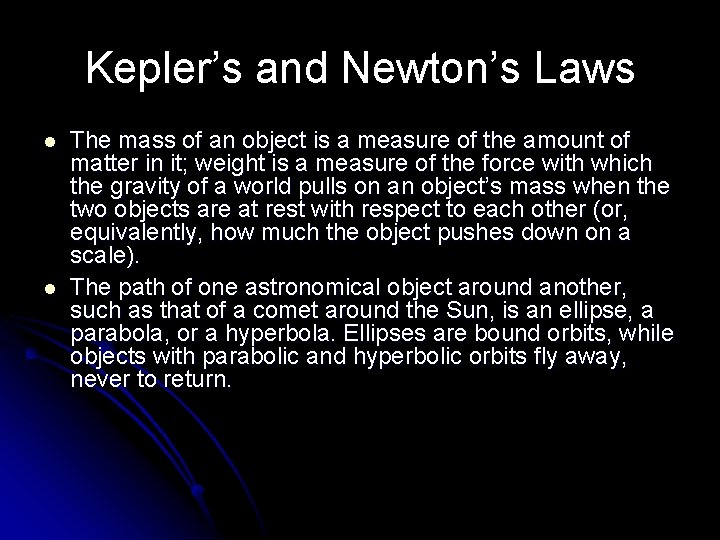 Kepler’s and Newton’s Laws l l The mass of an object is a measure