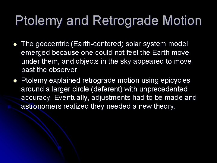 Ptolemy and Retrograde Motion l l The geocentric (Earth-centered) solar system model emerged because