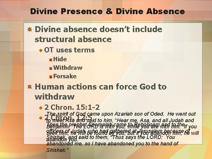 Divine Presence & Divine Absence Divine absence doesn’t include structural absence OT uses terms