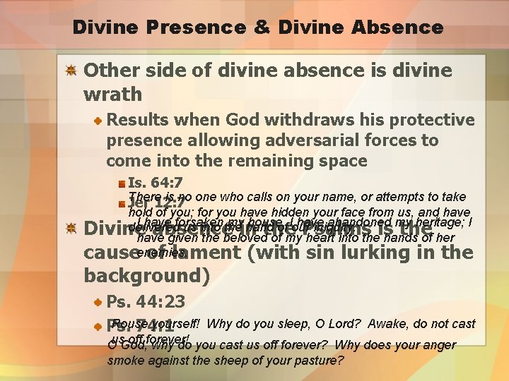 Divine Presence & Divine Absence Other side of divine absence is divine wrath Results