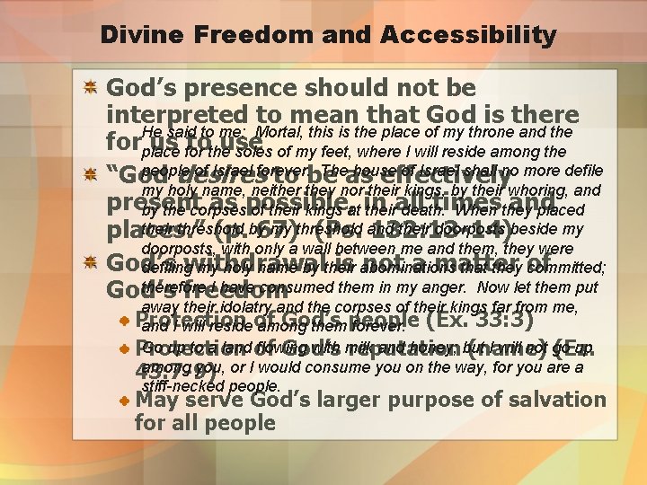 Divine Freedom and Accessibility God’s presence should not be interpreted to mean that God
