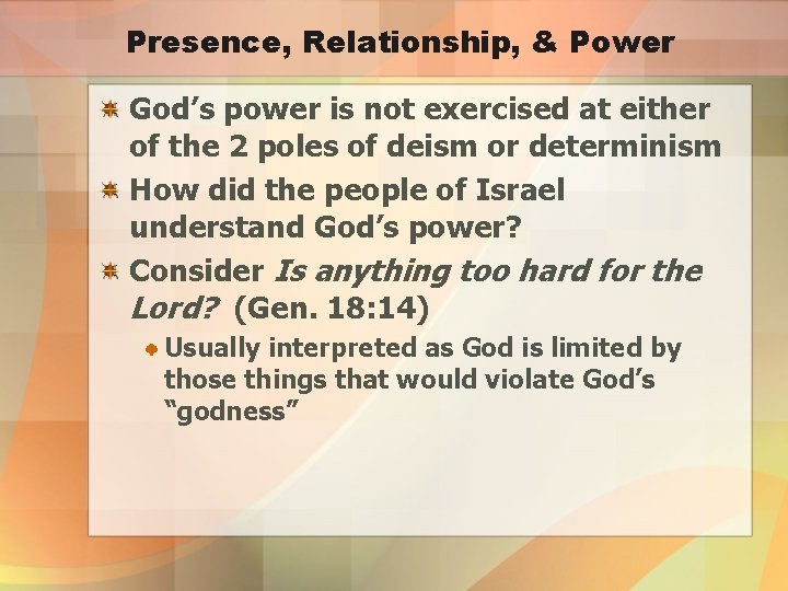 Presence, Relationship, & Power God’s power is not exercised at either of the 2