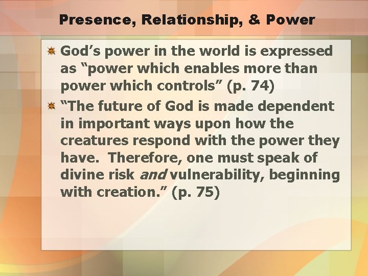 Presence, Relationship, & Power God’s power in the world is expressed as “power which