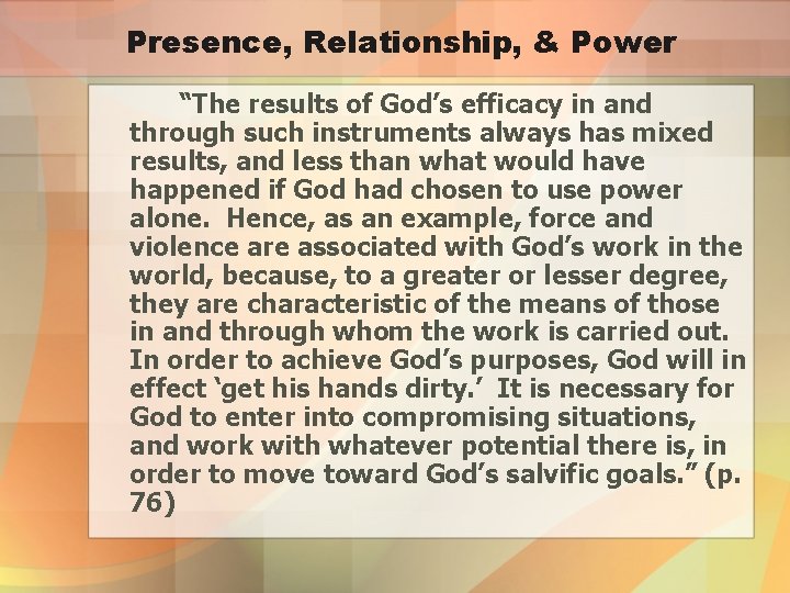 Presence, Relationship, & Power “The results of God’s efficacy in and through such instruments