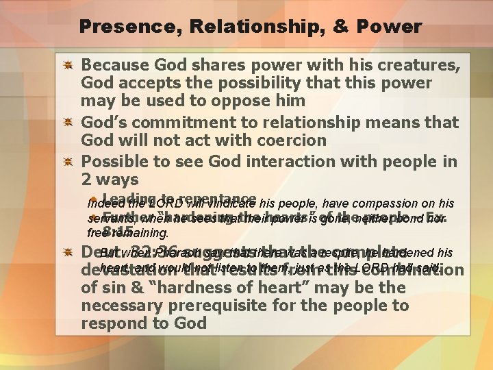 Presence, Relationship, & Power Because God shares power with his creatures, God accepts the