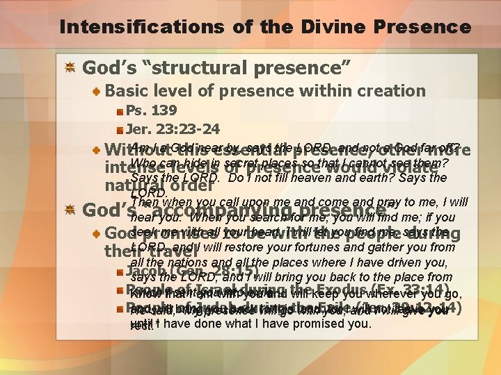 Intensifications of the Divine Presence God’s “structural presence” Basic level of presence within creation