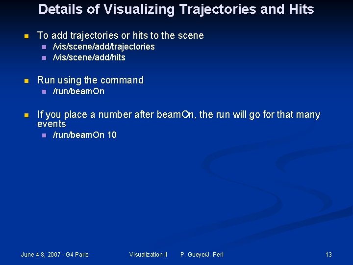 Details of Visualizing Trajectories and Hits n To add trajectories or hits to the