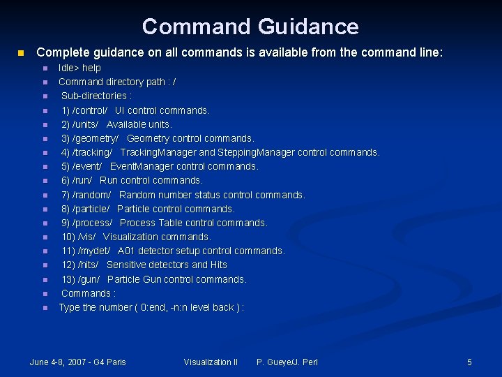 Command Guidance n Complete guidance on all commands is available from the command line:
