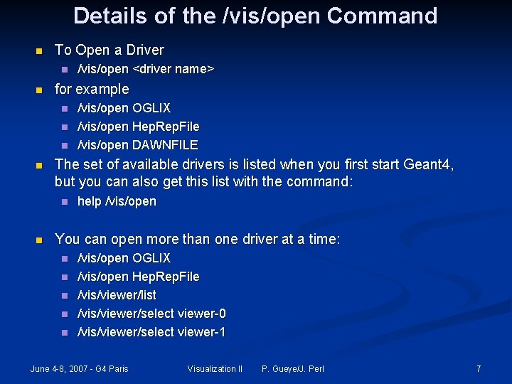 Details of the /vis/open Command n To Open a Driver n n for example