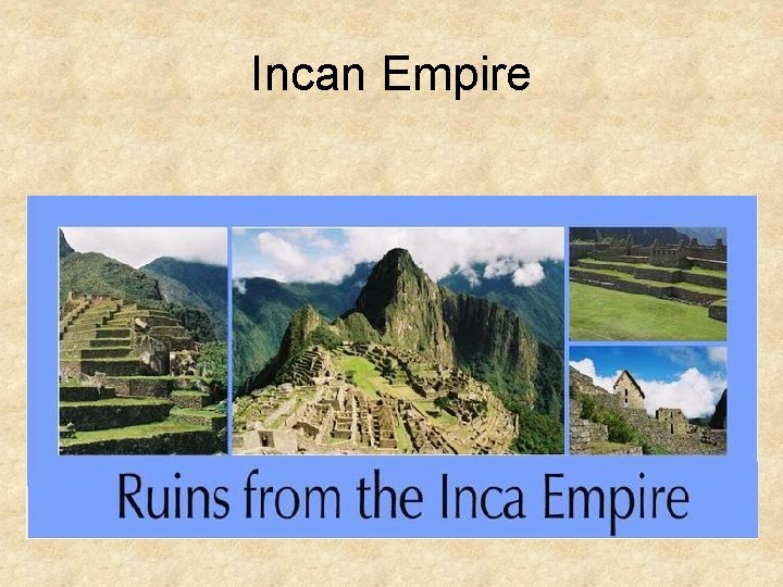 Incan Empire Incan Empire