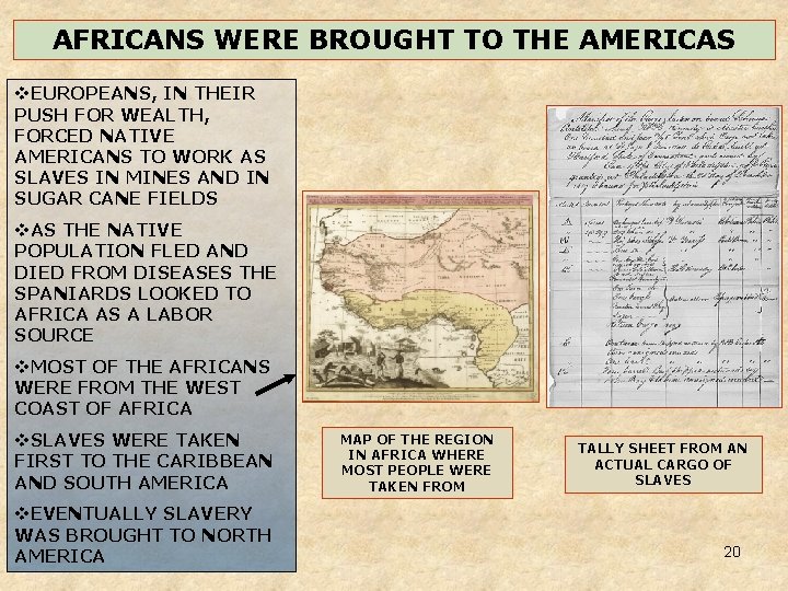 AFRICANS WERE BROUGHT TO THE AMERICAS v. EUROPEANS, IN THEIR PUSH FOR WEALTH, FORCED AFRICANS WERE BROUGHT TO THE AMERICAS v. EUROPEANS, IN THEIR PUSH FOR WEALTH, FORCED