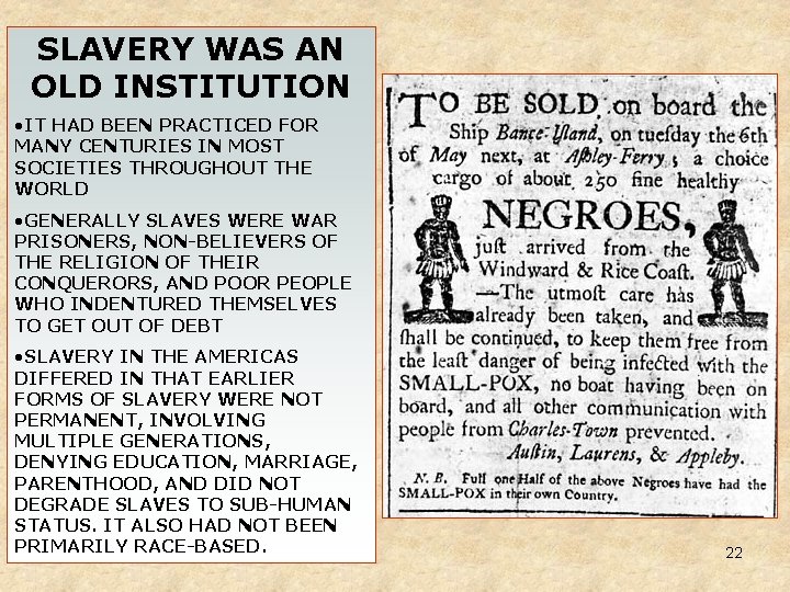SLAVERY WAS AN OLD INSTITUTION • IT HAD BEEN PRACTICED FOR MANY CENTURIES IN SLAVERY WAS AN OLD INSTITUTION • IT HAD BEEN PRACTICED FOR MANY CENTURIES IN