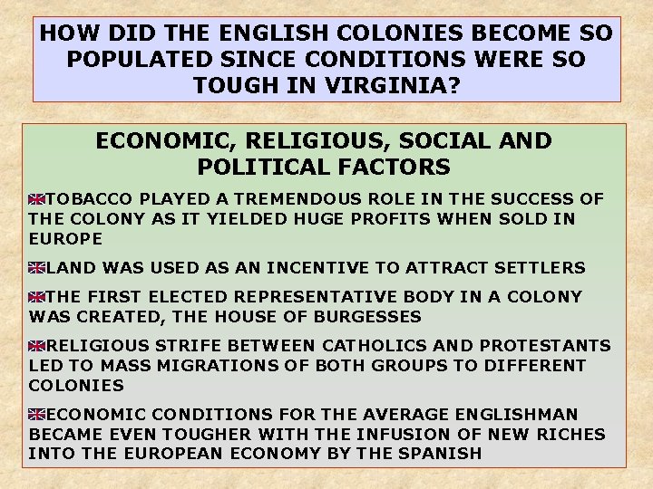 HOW DID THE ENGLISH COLONIES BECOME SO POPULATED SINCE CONDITIONS WERE SO TOUGH IN HOW DID THE ENGLISH COLONIES BECOME SO POPULATED SINCE CONDITIONS WERE SO TOUGH IN