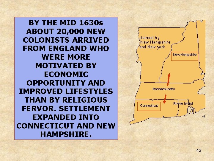 BY THE MID 1630 s ABOUT 20, 000 NEW COLONISTS ARRIVED FROM ENGLAND WHO BY THE MID 1630 s ABOUT 20, 000 NEW COLONISTS ARRIVED FROM ENGLAND WHO