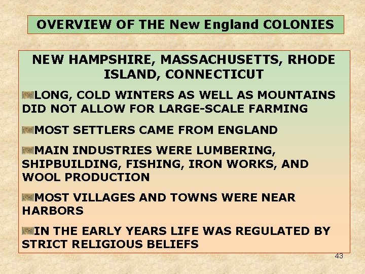 OVERVIEW OF THE New England COLONIES NEW HAMPSHIRE, MASSACHUSETTS, RHODE ISLAND, CONNECTICUT LONG, COLD OVERVIEW OF THE New England COLONIES NEW HAMPSHIRE, MASSACHUSETTS, RHODE ISLAND, CONNECTICUT LONG, COLD
