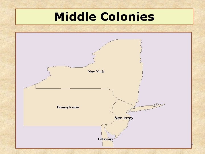 Middle Colonies 44 Middle Colonies 44