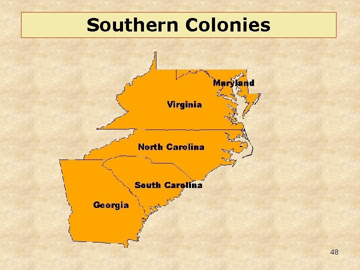 Southern Colonies 48 Southern Colonies 48