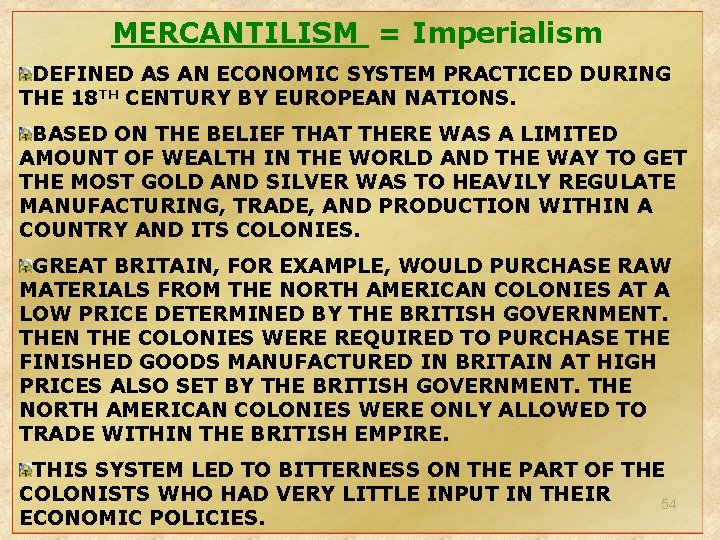 MERCANTILISM = Imperialism DEFINED AS AN ECONOMIC SYSTEM PRACTICED DURING THE 18 TH CENTURY MERCANTILISM = Imperialism DEFINED AS AN ECONOMIC SYSTEM PRACTICED DURING THE 18 TH CENTURY