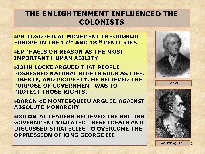 THE ENLIGHTENMENT INFLUENCED THE COLONISTS PHILOSOPHICAL MOVEMENT THROUGHOUT EUROPE IN THE 17 TH AND THE ENLIGHTENMENT INFLUENCED THE COLONISTS PHILOSOPHICAL MOVEMENT THROUGHOUT EUROPE IN THE 17 TH AND