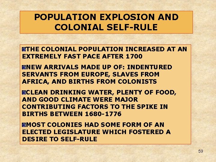 POPULATION EXPLOSION AND COLONIAL SELF-RULE THE COLONIAL POPULATION INCREASED AT AN EXTREMELY FAST PACE POPULATION EXPLOSION AND COLONIAL SELF-RULE THE COLONIAL POPULATION INCREASED AT AN EXTREMELY FAST PACE