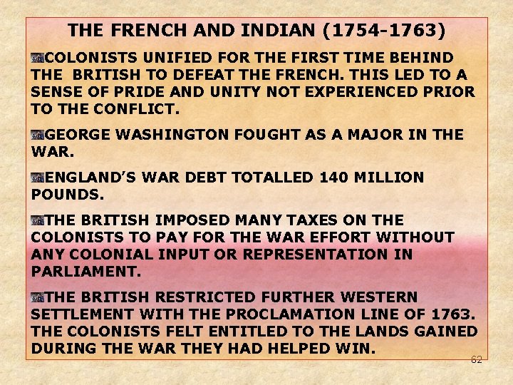 THE FRENCH AND INDIAN (1754 -1763) COLONISTS UNIFIED FOR THE FIRST TIME BEHIND THE THE FRENCH AND INDIAN (1754 -1763) COLONISTS UNIFIED FOR THE FIRST TIME BEHIND THE