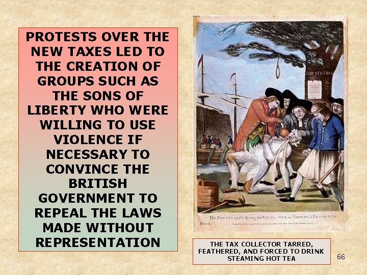 PROTESTS OVER THE NEW TAXES LED TO THE CREATION OF GROUPS SUCH AS THE PROTESTS OVER THE NEW TAXES LED TO THE CREATION OF GROUPS SUCH AS THE