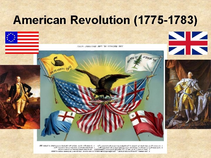 American Revolution (1775 -1783) American Revolution (1775 -1783)